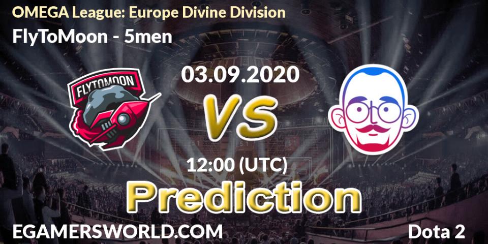 FlyToMoon vs 5men: Match Prediction. 03.09.20, Dota 2, OMEGA League: Europe Divine Division