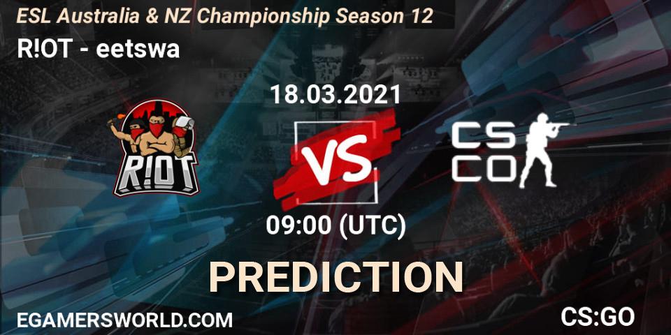R!OT vs eetswa: Match Prediction. 18.03.2021 at 09:40, Counter-Strike (CS2), ESL Australia & NZ Championship Season 12