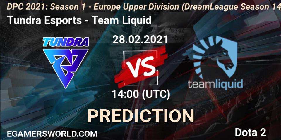 Tundra Esports vs Team Liquid: Match Prediction. 28.02.2021 at 13:31, Dota 2, DPC 2021: Season 1 - Europe Upper Division (DreamLeague Season 14)