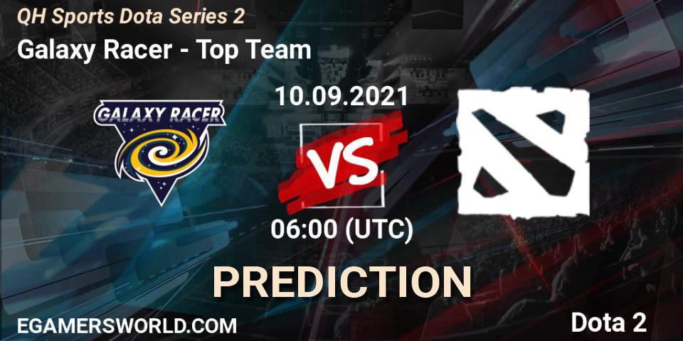 Galaxy Racer vs Top Team: Match Prediction. 10.09.2021 at 06:09, Dota 2, QH Sports Dota Series 2