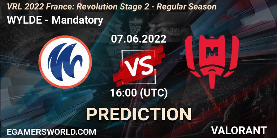 WYLDE vs Mandatory: Match Prediction. 07.06.2022 at 16:00, VALORANT, VRL 2022 France: Revolution Stage 2 - Regular Season