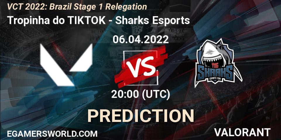 Tropinha do TIKTOK vs Sharks Esports: Match Prediction. 06.04.2022 at 20:00, VALORANT, VCT 2022: Brazil Stage 1 Relegation