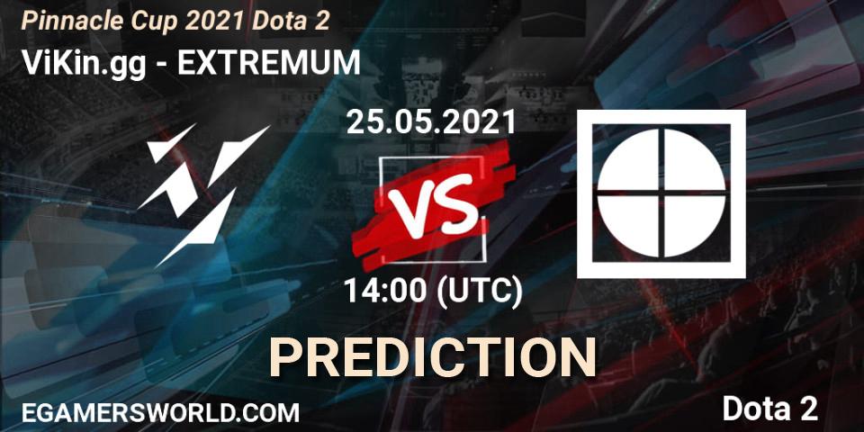 ViKin.gg vs EXTREMUM: Match Prediction. 26.05.21, Dota 2, Pinnacle Cup 2021 Dota 2