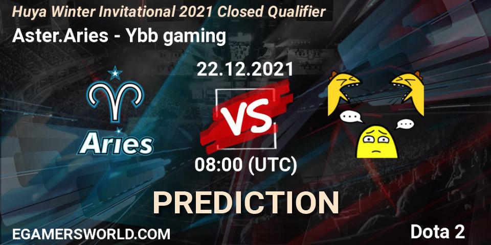 Aster.Aries vs Ybb gaming: Match Prediction. 22.12.21, Dota 2, Huya Winter Invitational 2021 Closed Qualifier