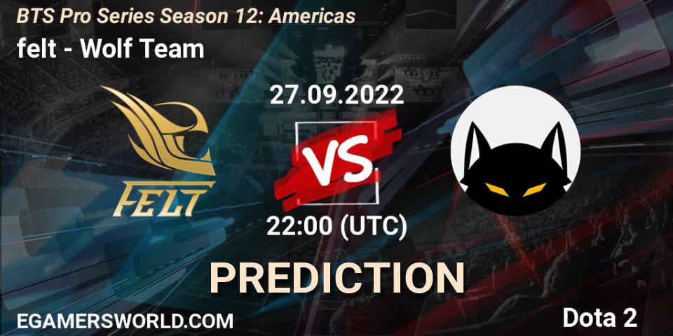 felt vs Wolf Team: Match Prediction. 27.09.2022 at 21:58, Dota 2, BTS Pro Series Season 12: Americas