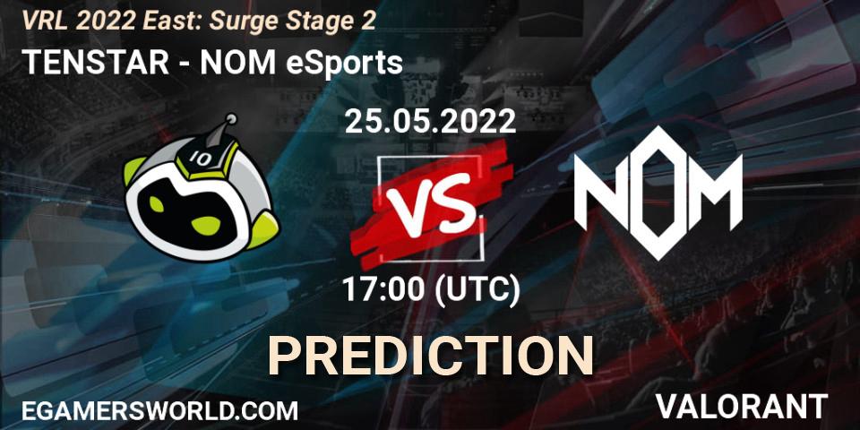 TENSTAR vs NOM eSports: Match Prediction. 25.05.2022 at 17:20, VALORANT, VRL 2022 East: Surge Stage 2