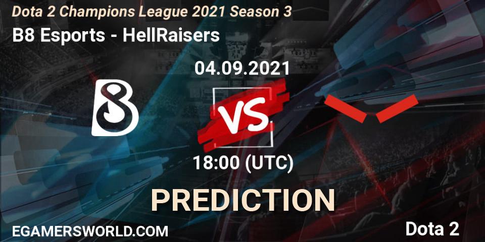 B8 Esports vs HellRaisers: Match Prediction. 04.09.2021 at 18:00, Dota 2, Dota 2 Champions League 2021 Season 3
