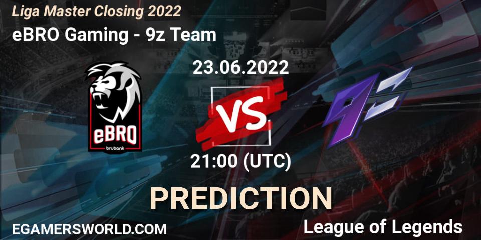 eBRO Gaming vs 9z Team: Match Prediction. 23.06.2022 at 21:00, LoL, Liga Master Closing 2022