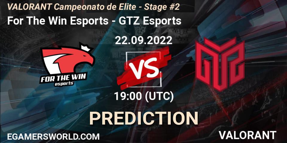 For The Win Esports vs GTZ Esports: Match Prediction. 22.09.22, VALORANT, VALORANT Campeonato de Elite - Stage #2