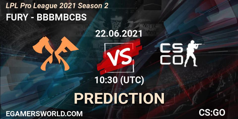 FURY vs BBBMBCBS: Match Prediction. 22.06.2021 at 10:30, Counter-Strike (CS2), LPL Pro League 2021 Season 2