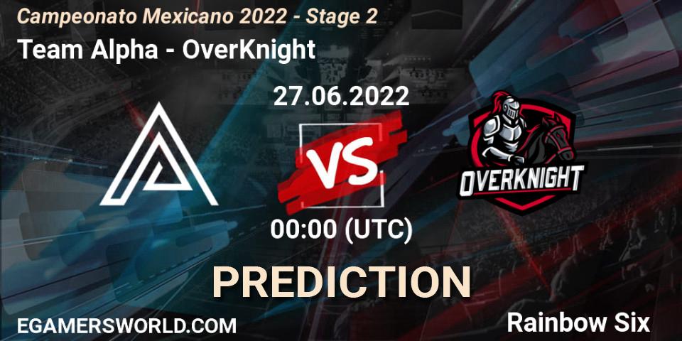 Team Alpha vs OverKnight: Match Prediction. 26.06.2022 at 23:00, Rainbow Six, Campeonato Mexicano 2022 - Stage 2