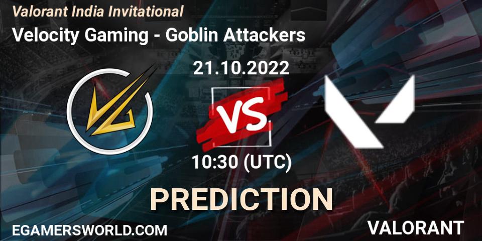 Velocity Gaming vs Goblin Attackers: Match Prediction. 21.10.2022 at 10:30, VALORANT, Valorant India Invitational