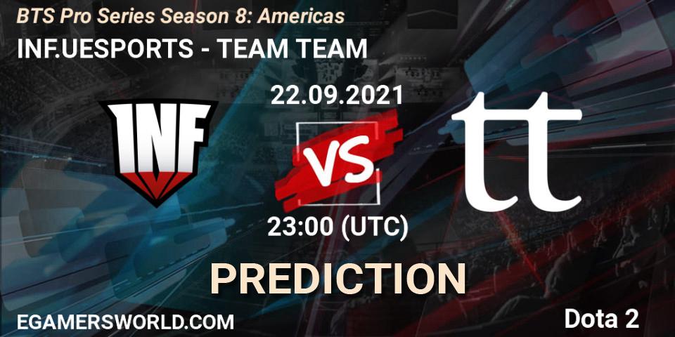 INF.UESPORTS vs TEAM TEAM: Match Prediction. 23.09.21, Dota 2, BTS Pro Series Season 8: Americas
