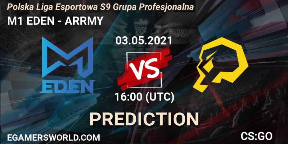 M1 EDEN vs ARRMY: Match Prediction. 03.05.2021 at 16:00, Counter-Strike (CS2), Polska Liga Esportowa S9 Grupa Profesjonalna
