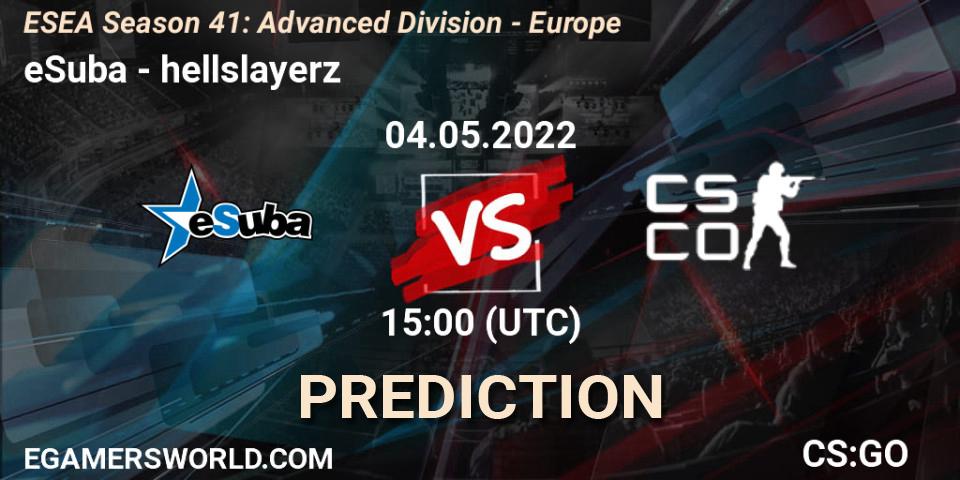 eSuba vs hellslayerz: Match Prediction. 04.05.2022 at 15:00, Counter-Strike (CS2), ESEA Season 41: Advanced Division - Europe