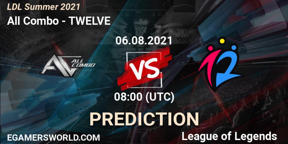 All Combo vs TWELVE: Match Prediction. 06.08.2021 at 09:20, LoL, LDL Summer 2021