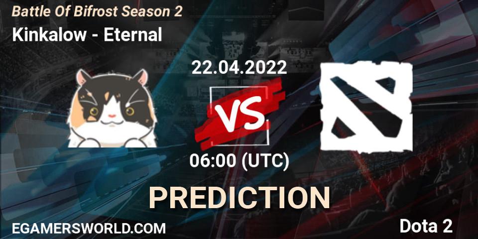 Kinkalow vs Eternal: Match Prediction. 22.04.2022 at 06:08, Dota 2, Battle Of Bifrost Season 2