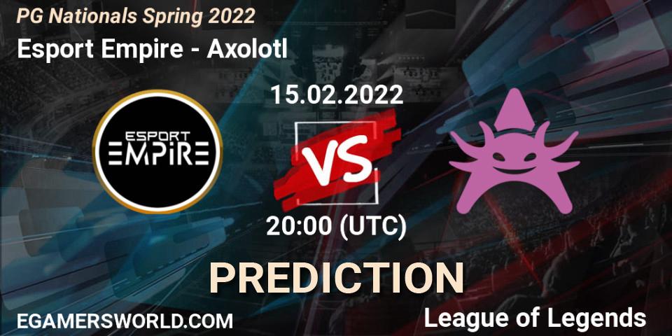 Esport Empire vs Axolotl: Match Prediction. 15.02.2022 at 20:00, LoL, PG Nationals Spring 2022