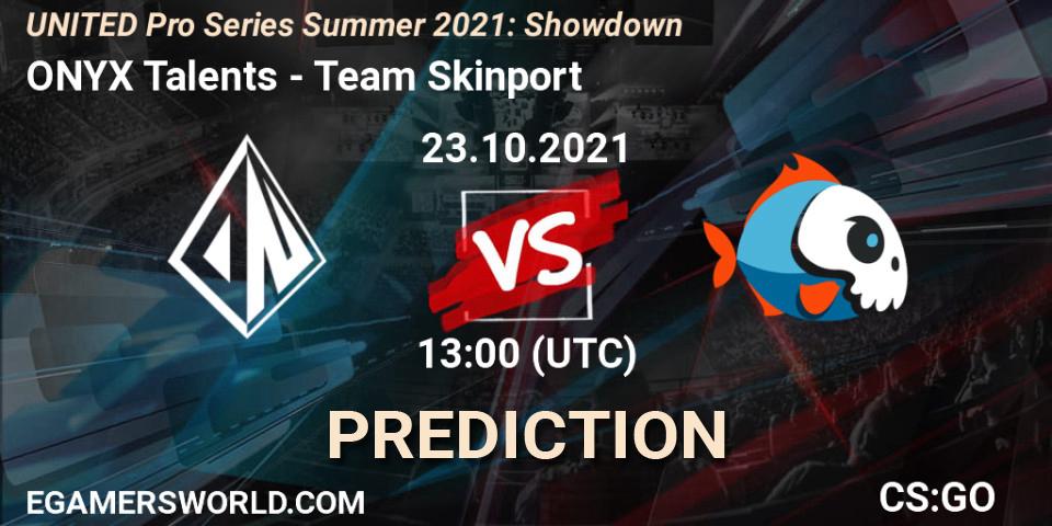 ONYX Talents vs Team Skinport: Match Prediction. 23.10.2021 at 13:00, Counter-Strike (CS2), UNITED Pro Series Summer 2021: Showdown