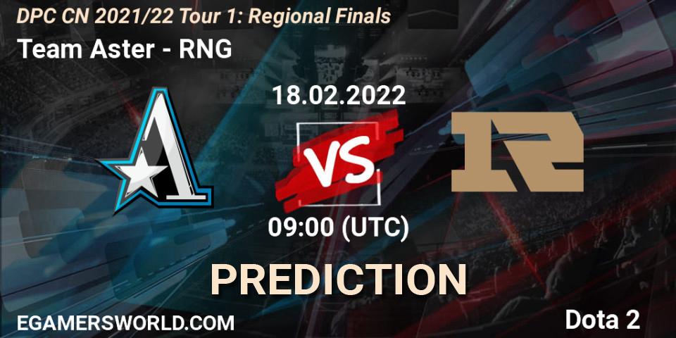 Team Aster vs RNG: Match Prediction. 18.02.2022 at 09:35, Dota 2, DPC CN 2021/22 Tour 1: Regional Finals