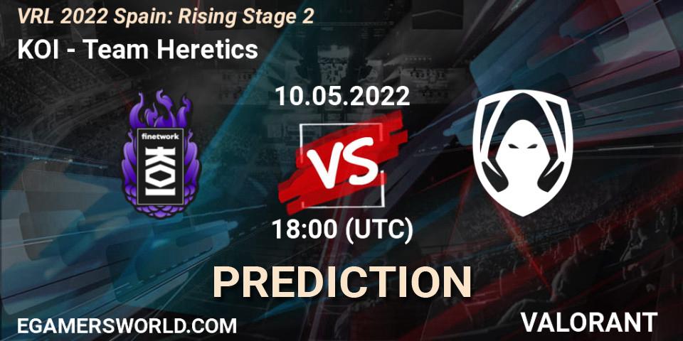 KOI vs Team Heretics: Match Prediction. 10.05.2022 at 19:05, VALORANT, VRL 2022 Spain: Rising Stage 2