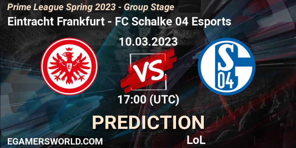 Eintracht Frankfurt vs FC Schalke 04 Esports: Match Prediction. 14.03.2023 at 20:00, LoL, Prime League Spring 2023 - Group Stage