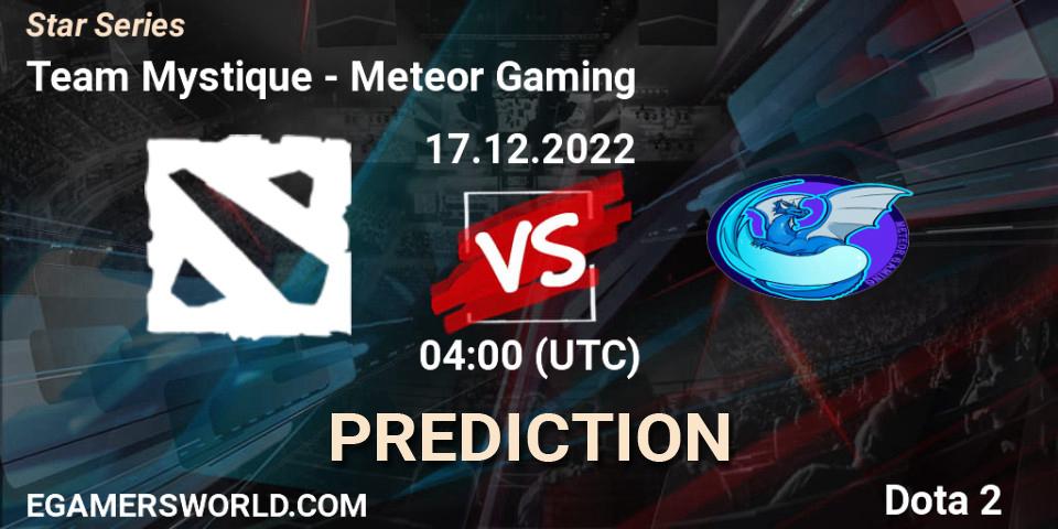 Team Mystique vs Meteor Gaming: Match Prediction. 17.12.2022 at 04:07, Dota 2, Star Series