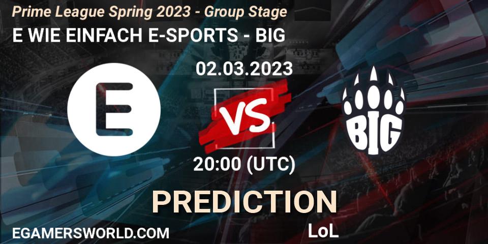 E WIE EINFACH E-SPORTS vs BIG: Match Prediction. 02.03.2023 at 21:00, LoL, Prime League Spring 2023 - Group Stage