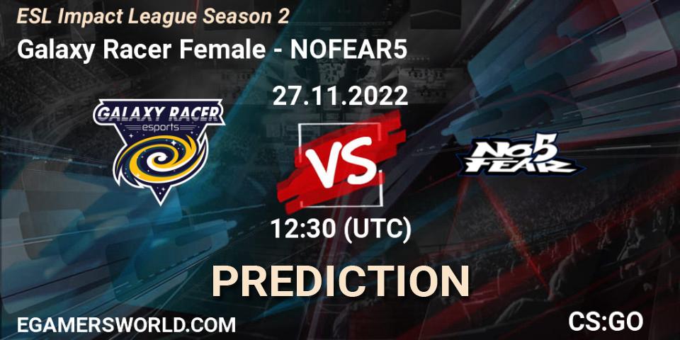 Galaxy Racer Female vs NOFEAR5: Match Prediction. 27.11.22, CS2 (CS:GO), ESL Impact League Season 2
