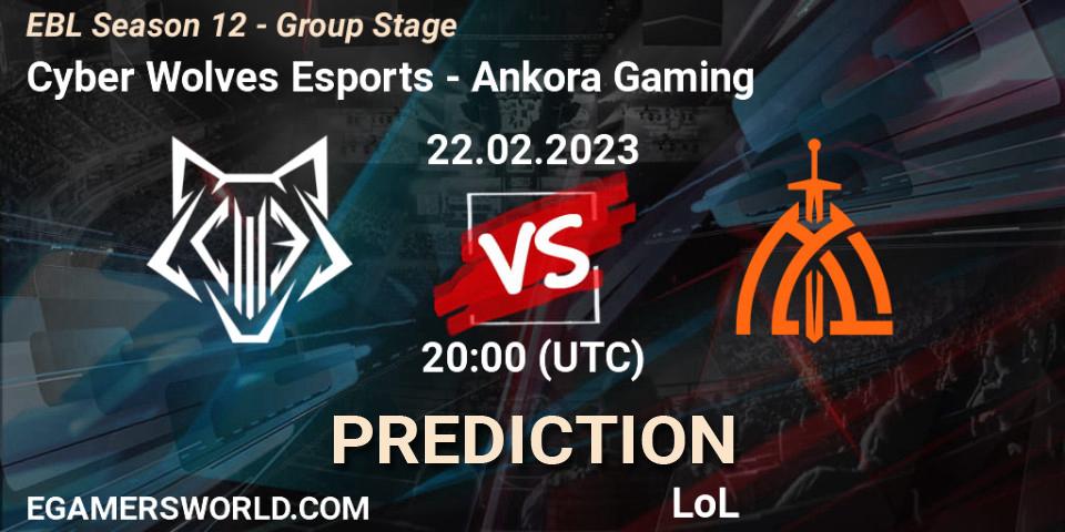 Cyber Wolves Esports vs Ankora Gaming: Match Prediction. 22.02.23, LoL, EBL Season 12 - Group Stage