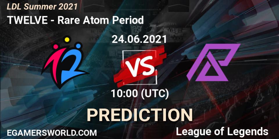 TWELVE vs Rare Atom Period: Match Prediction. 24.06.2021 at 10:00, LoL, LDL Summer 2021
