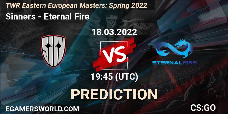 Sinners vs Eternal Fire: Match Prediction. 18.03.2022 at 19:40, Counter-Strike (CS2), TWR Eastern European Masters: Spring 2022