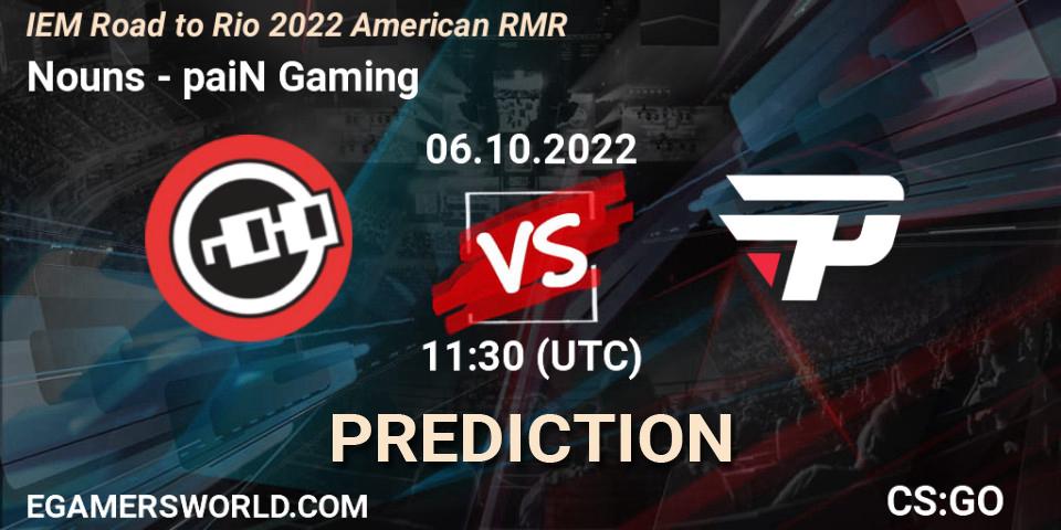 Nouns vs paiN Gaming: Match Prediction. 06.10.22, CS2 (CS:GO), IEM Road to Rio 2022 American RMR