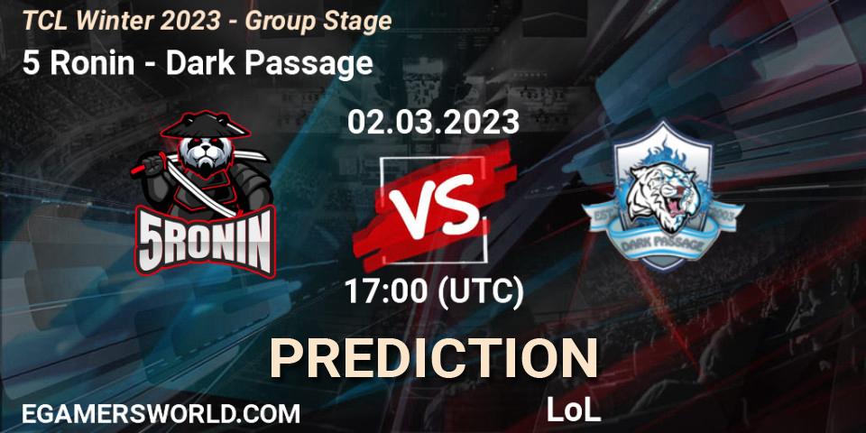 5 Ronin vs Dark Passage: Match Prediction. 09.03.2023 at 17:00, LoL, TCL Winter 2023 - Group Stage