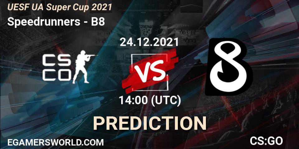 Speedrunners vs B8: Match Prediction. 24.12.2021 at 14:00, Counter-Strike (CS2), UESF Ukrainian Super Cup 2021