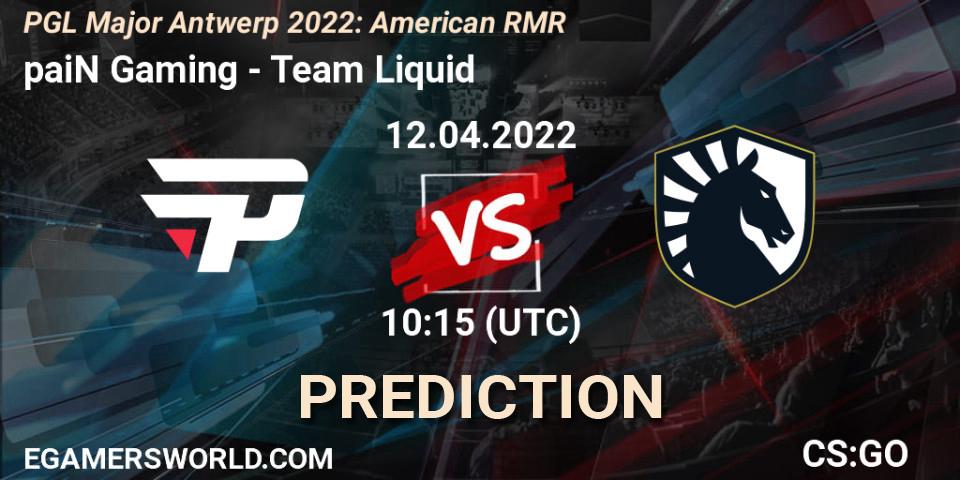 paiN Gaming vs Team Liquid: Match Prediction. 12.04.2022 at 10:25, Counter-Strike (CS2), PGL Major Antwerp 2022: American RMR