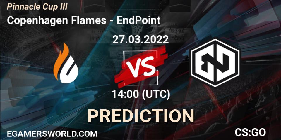 Copenhagen Flames vs EndPoint: Match Prediction. 27.03.2022 at 14:00, Counter-Strike (CS2), Pinnacle Cup #3