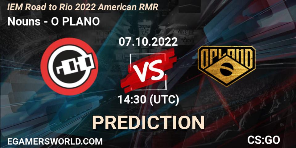 Nouns vs O PLANO: Match Prediction. 07.10.2022 at 14:30, Counter-Strike (CS2), IEM Road to Rio 2022 American RMR