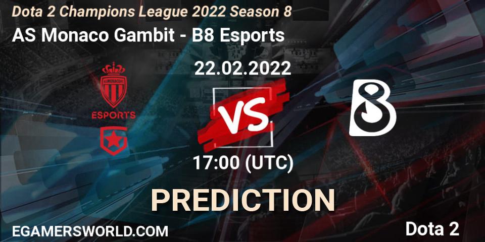 AS Monaco Gambit vs B8 Esports: Match Prediction. 22.02.2022 at 18:03, Dota 2, Dota 2 Champions League 2022 Season 8