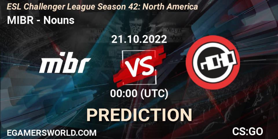 MIBR vs Nouns: Match Prediction. 21.10.2022 at 00:45, Counter-Strike (CS2), ESL Challenger League Season 42: North America