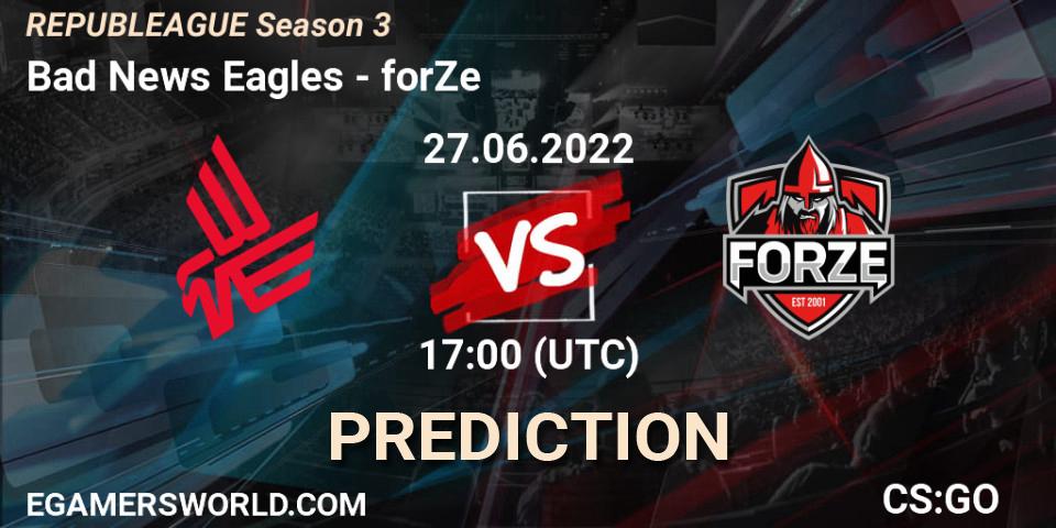 Bad News Eagles vs forZe: Match Prediction. 27.06.2022 at 17:00, Counter-Strike (CS2), REPUBLEAGUE Season 3