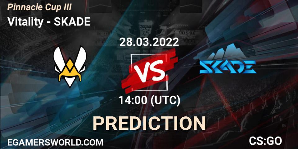 Vitality vs SKADE: Match Prediction. 28.03.2022 at 14:20, Counter-Strike (CS2), Pinnacle Cup #3