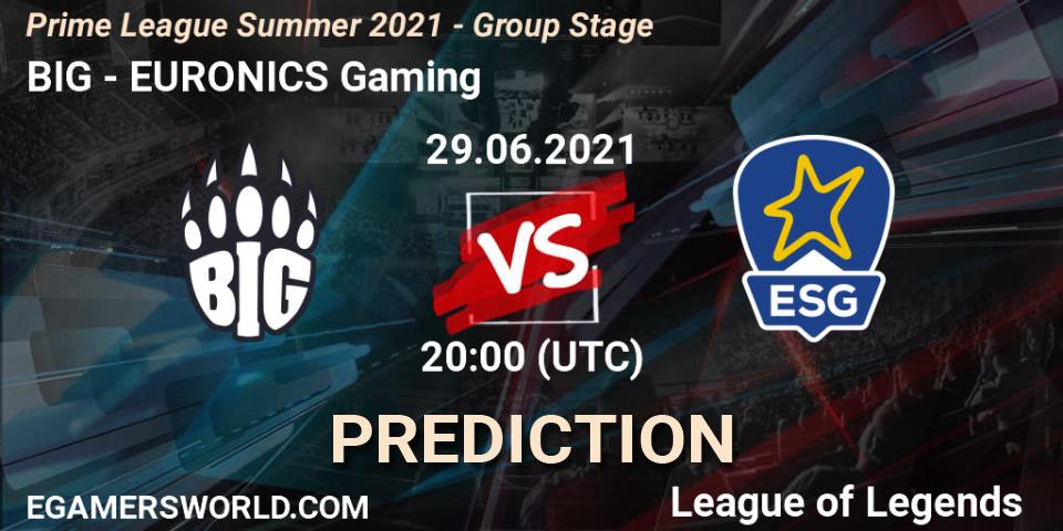 BIG vs EURONICS Gaming: Match Prediction. 29.06.2021 at 20:00, LoL, Prime League Summer 2021 - Group Stage