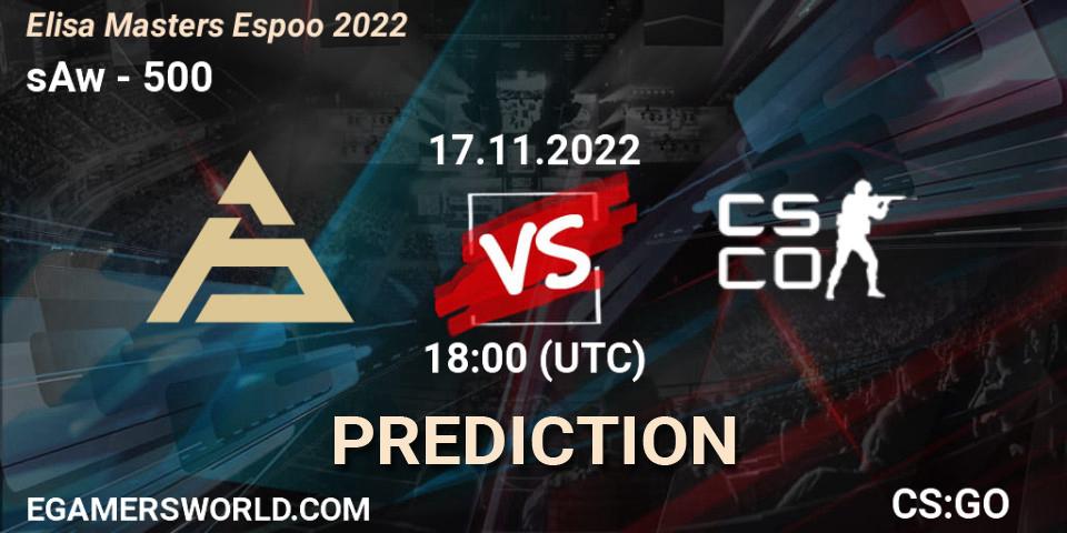 sAw vs 500: Match Prediction. 17.11.22, CS2 (CS:GO), Elisa Masters Espoo 2022