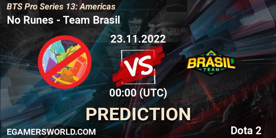 No Runes vs Team Brasil: Match Prediction. 22.11.2022 at 23:45, Dota 2, BTS Pro Series 13: Americas