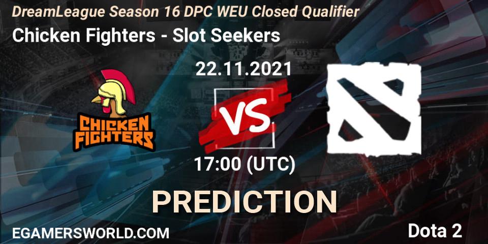 Chicken Fighters vs Slot Seekers: Match Prediction. 22.11.2021 at 18:35, Dota 2, DPC 2022 Season 1: Euro - Closed Qualifier (DreamLeague Season 16)