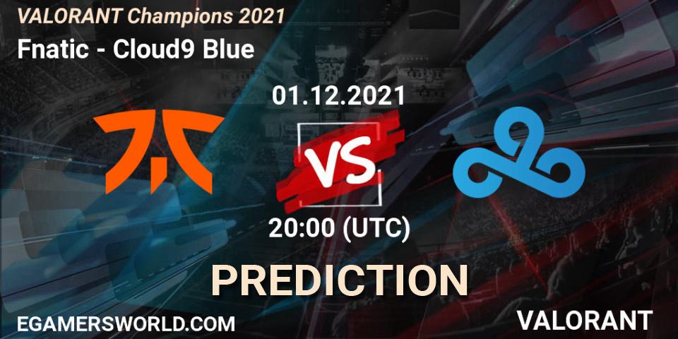 Fnatic vs Cloud9 Blue: Match Prediction. 01.12.2021 at 19:45, VALORANT, VALORANT Champions 2021