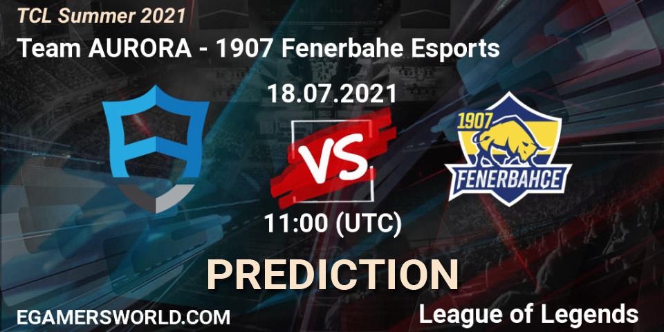Team AURORA vs 1907 Fenerbahçe Esports: Match Prediction. 18.07.2021 at 11:00, LoL, TCL Summer 2021