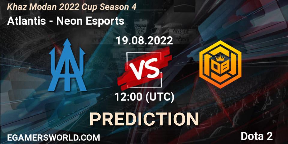 Atlantis vs Neon Esports: Match Prediction. 19.08.2022 at 12:00, Dota 2, Khaz Modan 2022 Cup Season 4