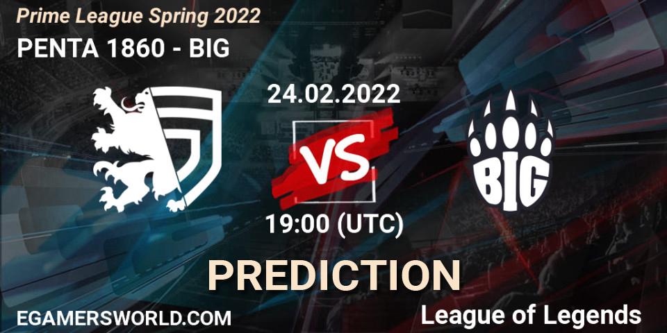 PENTA 1860 vs BIG: Match Prediction. 24.02.2022 at 19:00, LoL, Prime League Spring 2022